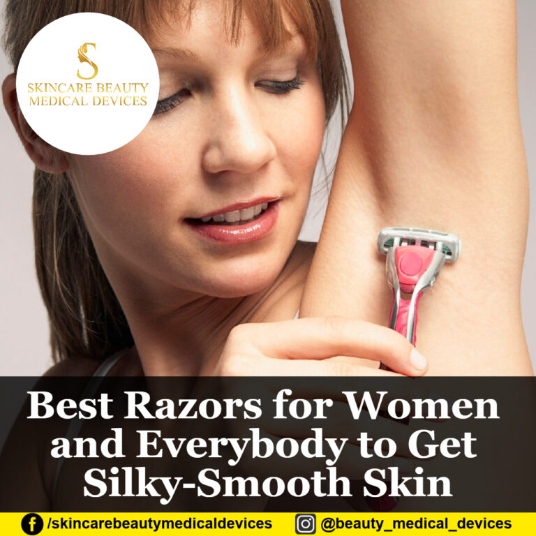 Best Razors for Women and Everybody to Get Silky-Smooth Skin