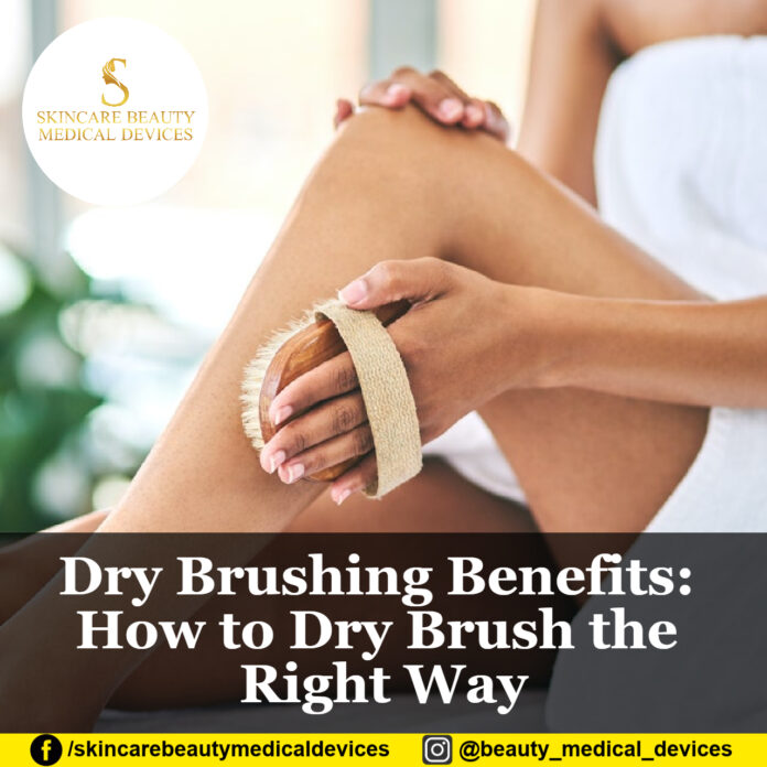 Dry Brushing Benefits: How to Dry Brush the Right Way