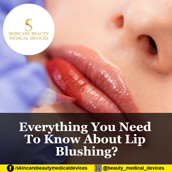 Everything You Need To Know About Lip Blushing?