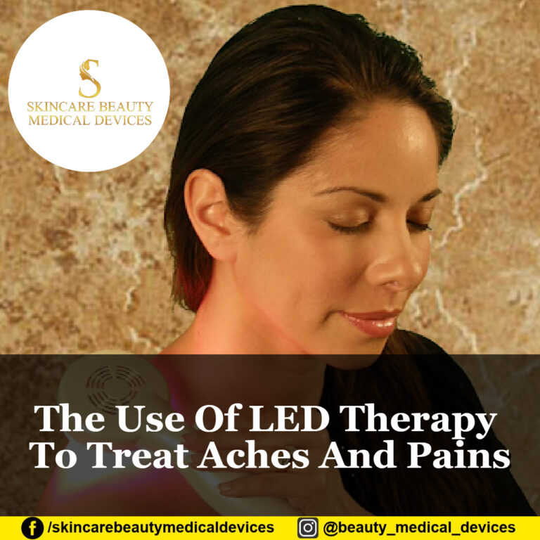 The Use Of LED Therapy To Treat Aches And Pains