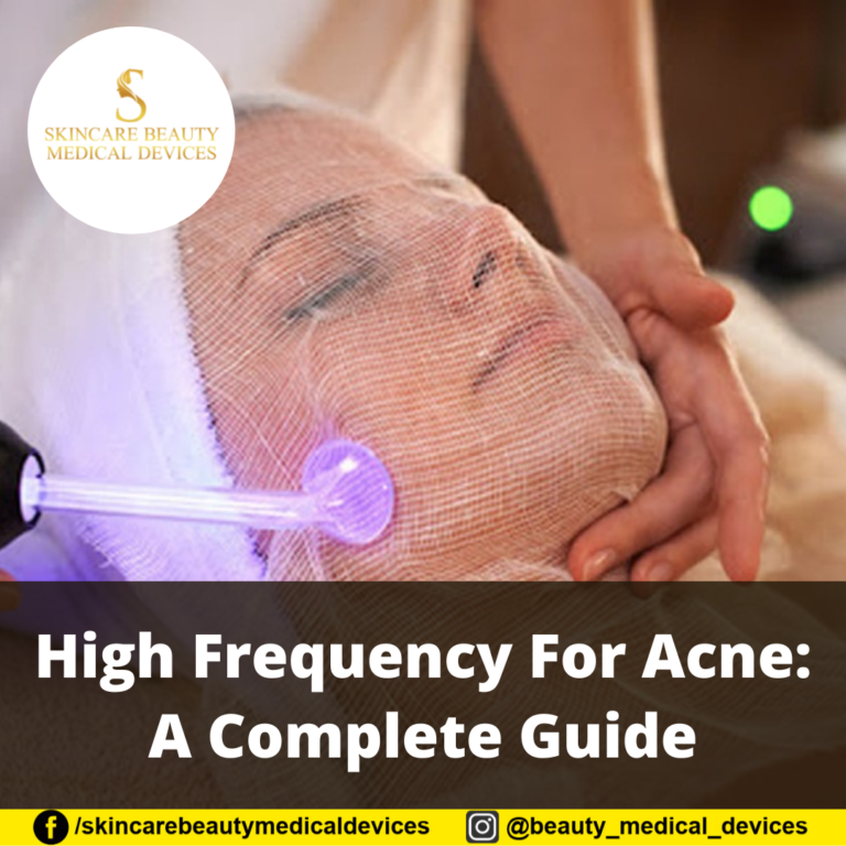High Frequency For Acne: A Complete Guide