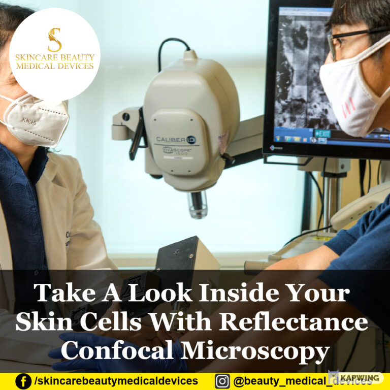Take A Look Inside Your Skin Cells With Reflectance Confocal Microscopy