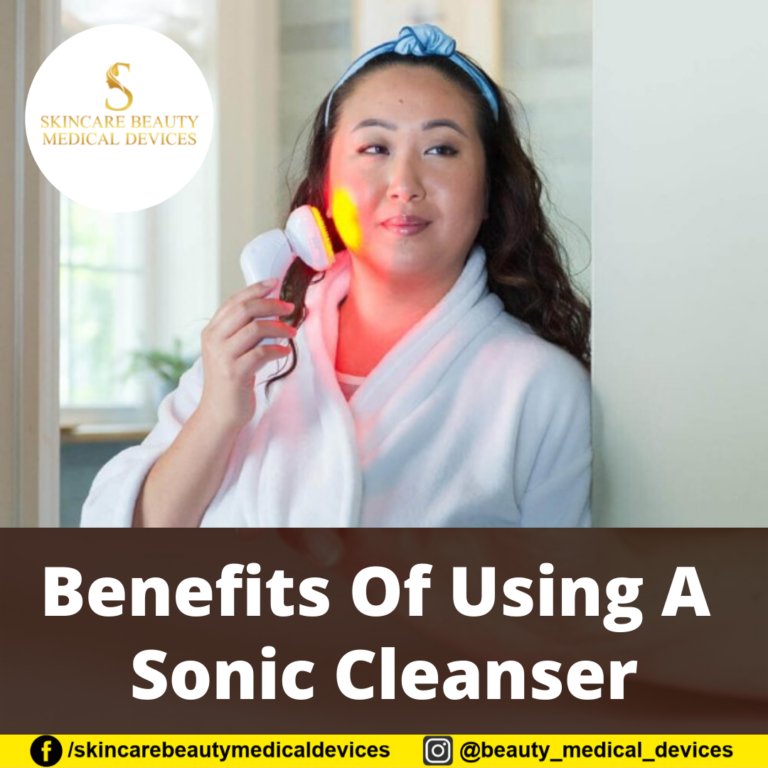 Benefits Of Using A Sonic Cleanser