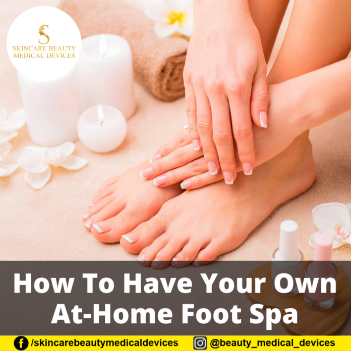 How To Have Your Own At-Home Foot Spa