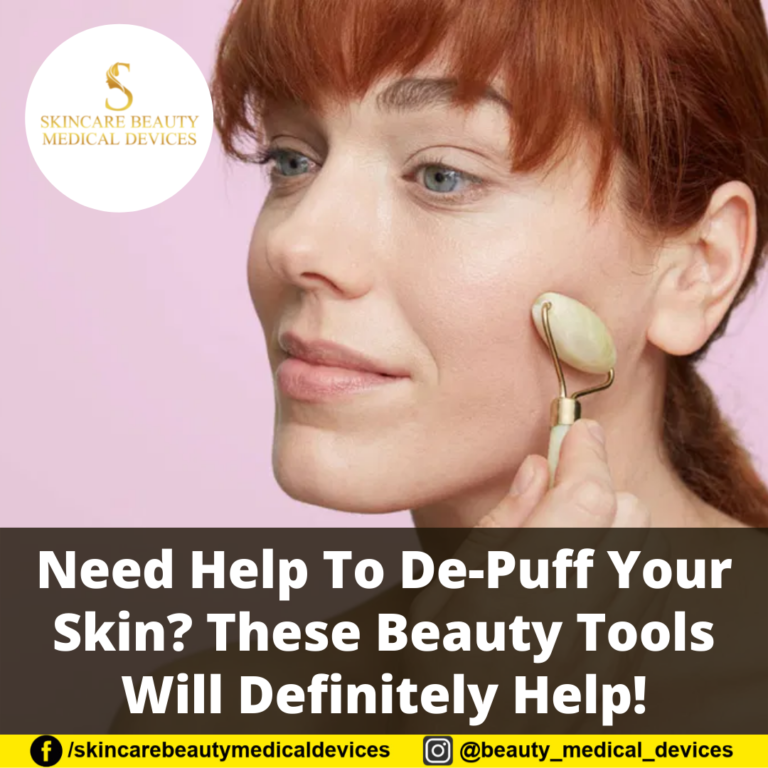 Need Help To De-Puff Your Skin? These Beauty Tools Will Definitely Help!