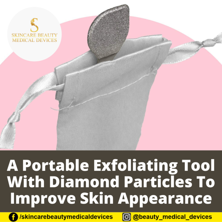 A Portable Exfoliating Tool With Diamond Particles To Improve Skin Appearance