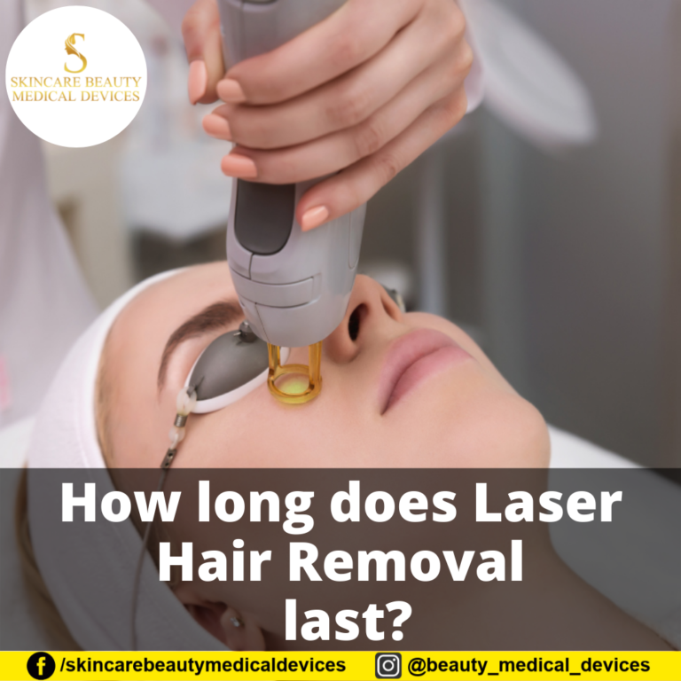 How long does Laser Hair Removal last?