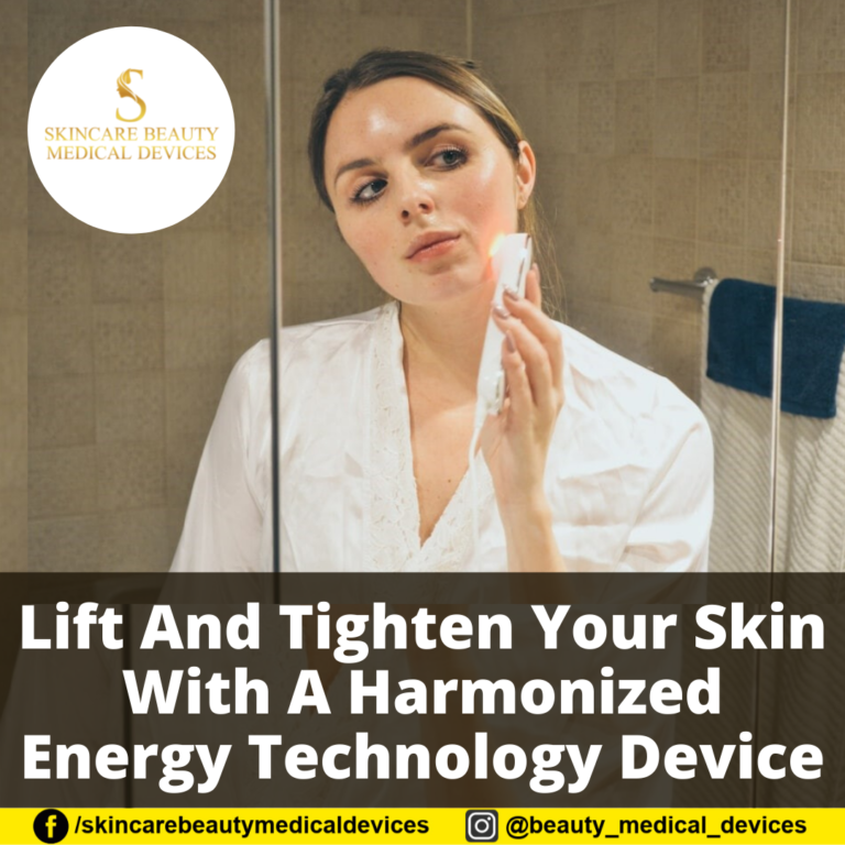 Lift And Tighten Your Skin With A Harmonized Energy Technology Device