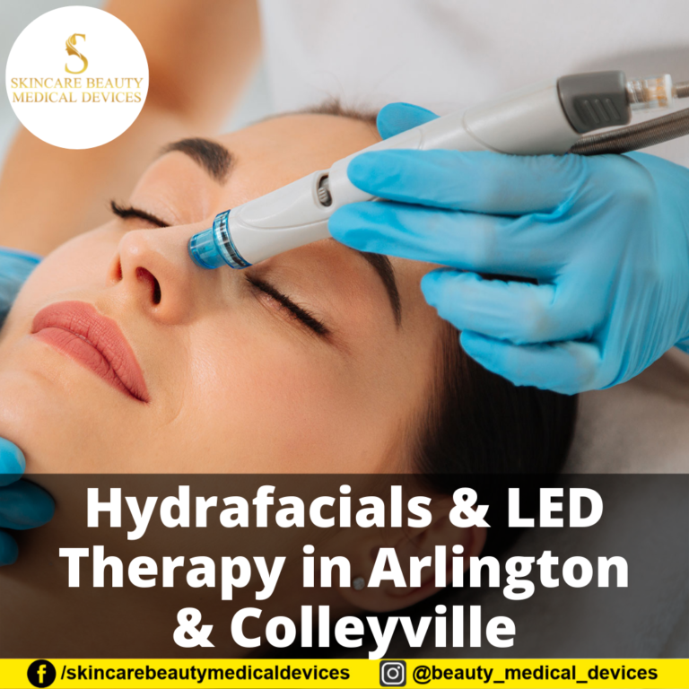 Hydrafacials & LED Therapy in Arlington & Colleyville