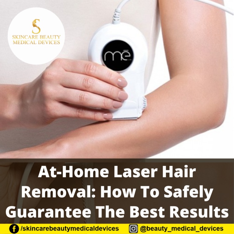 At-Home Laser Hair Removal: How To Safely Guarantee The Best Results
