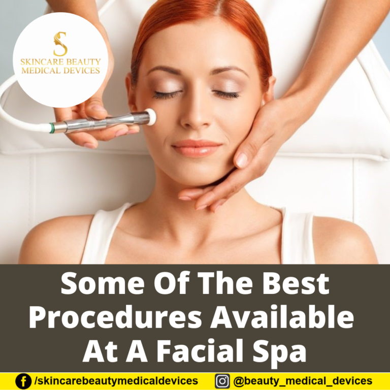 Some Of The Best Procedures Available At A Facial Spa