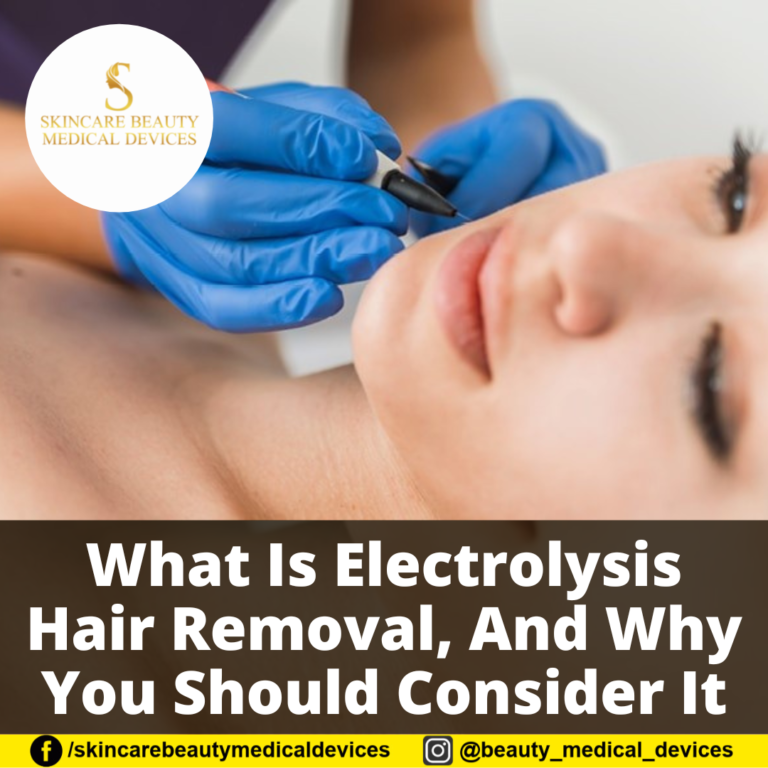 What Is Electrolysis Hair Removal, And Why You Should Consider It