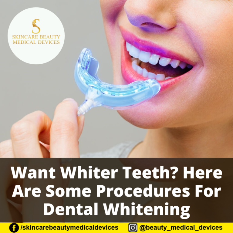 Want Whiter Teeth? Here Are Some Procedures For Dental Whitening