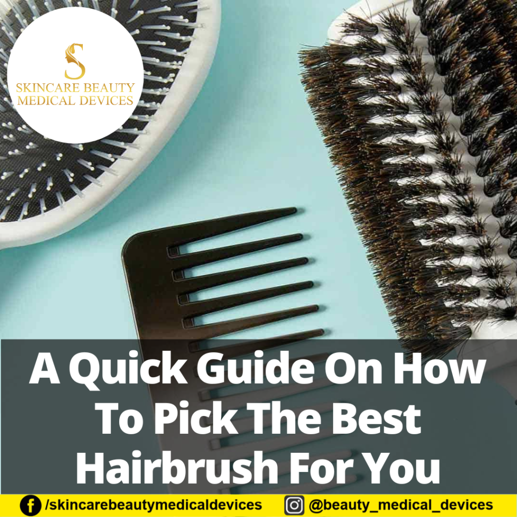 A Quick Guide On How To Pick The Best Hairbrush For You