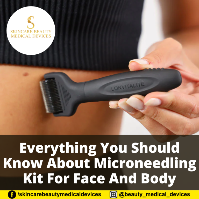 Everything You Should Know About Microneedling Kit For Face And Body