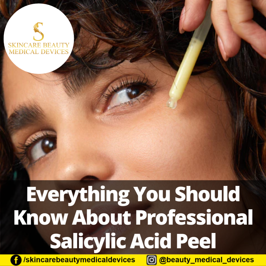 Everything You Should Know About Professional Salicylic Acid Peel