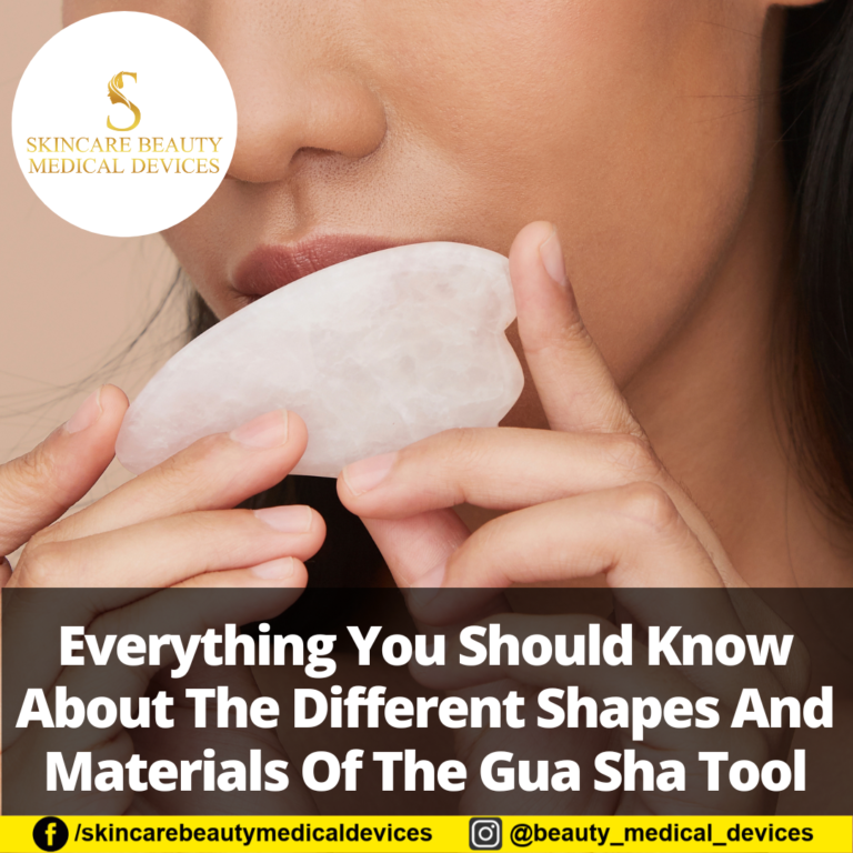 Everything You Should Know About The Different Shapes And Materials Of The Gua Sha Tool