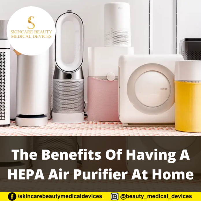 The Benefits Of Having A HEPA Air Purifier At Home