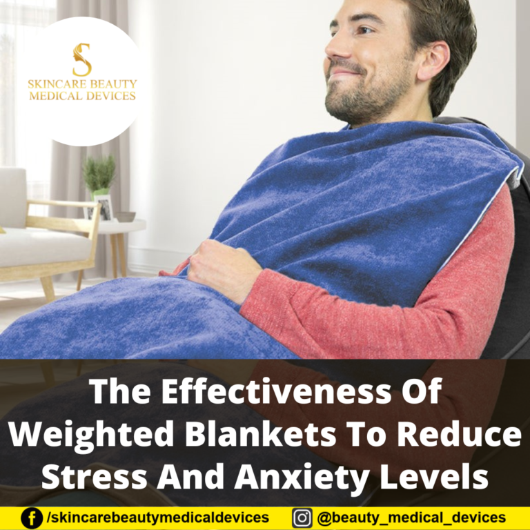 The Effectiveness Of Weighted Blankets To Reduce Stress And Anxiety Levels