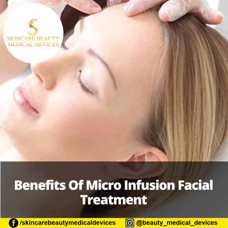 Benefits Of Micro Infusion Facial Treatment