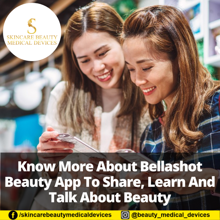 Know More About Bellashot Beauty App To Share, Learn And Talk About Beauty