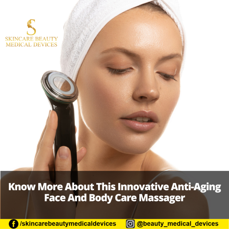 Know More About This Innovative Anti-Aging Face And Body Care Massager