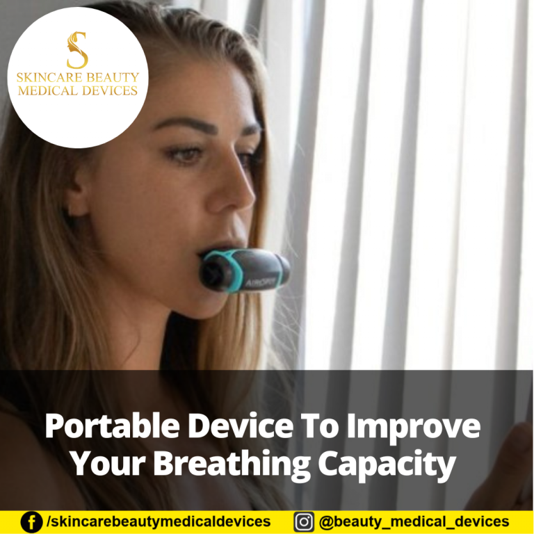 Portable Device To Improve Your Breathing Capacity