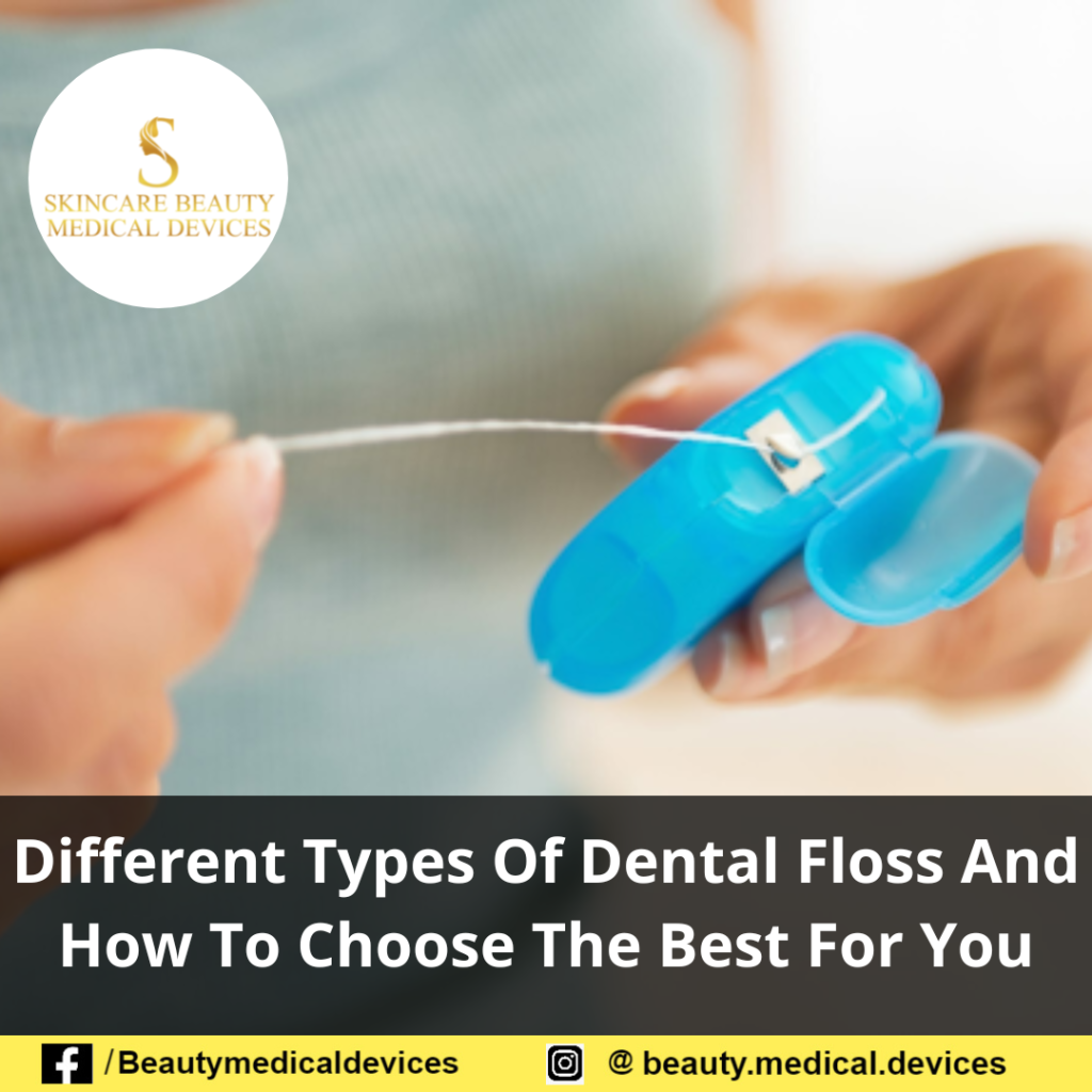 Different Types Of Dental Floss And How To Choose The Best F