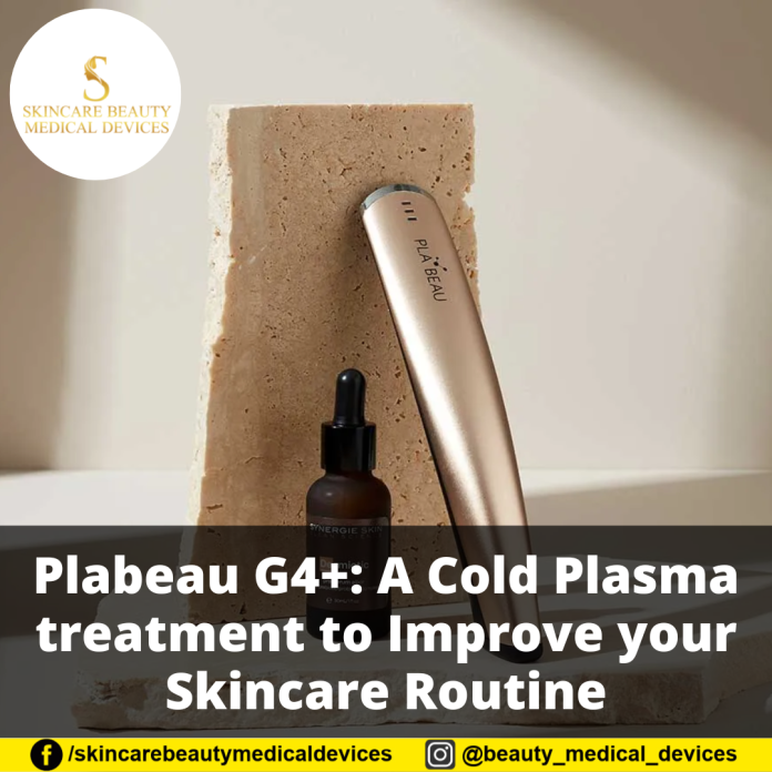 Plabeau G4+: A Cold Plasma treatment to Improve your Skincare Routine