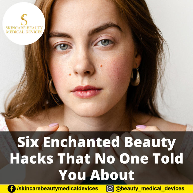 Six Enchanted Beauty Hacks That No One Told You About