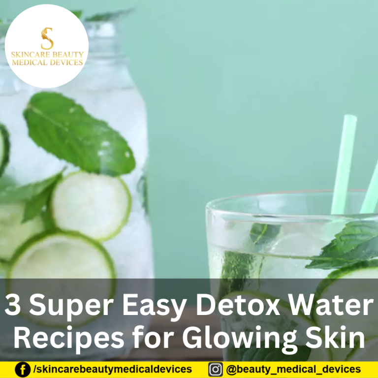 3 Super Easy Detox Water Recipes for Glowing Skin