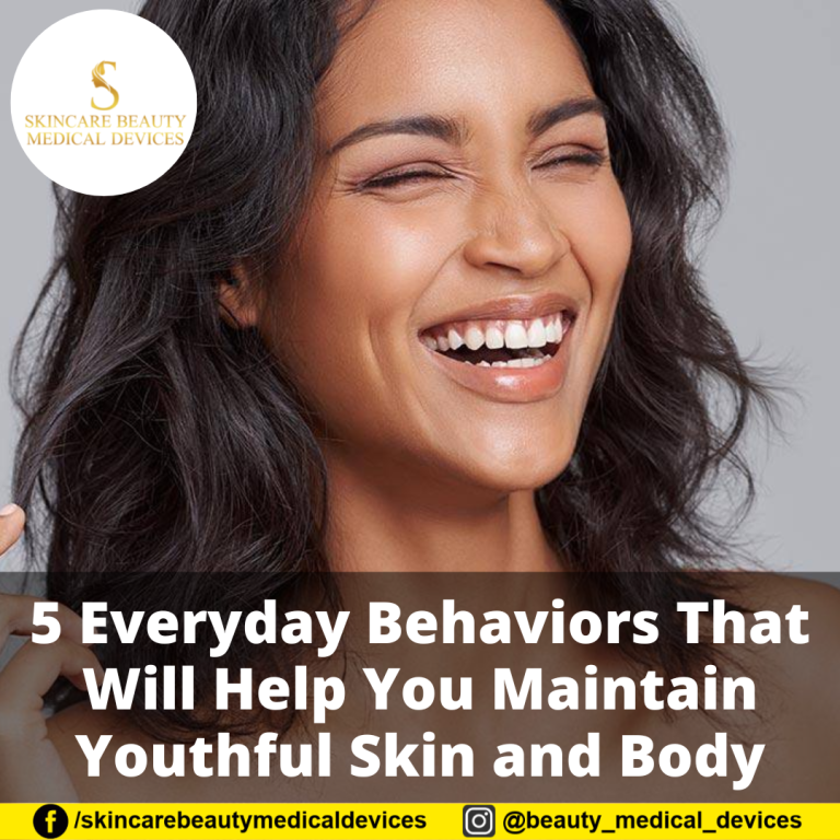 5 Everyday Behaviors That Will Help You Maintain Youthful Skin and Body