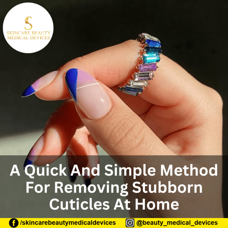 A Quick And Simple Method For Removing Stubborn Cuticles At Home