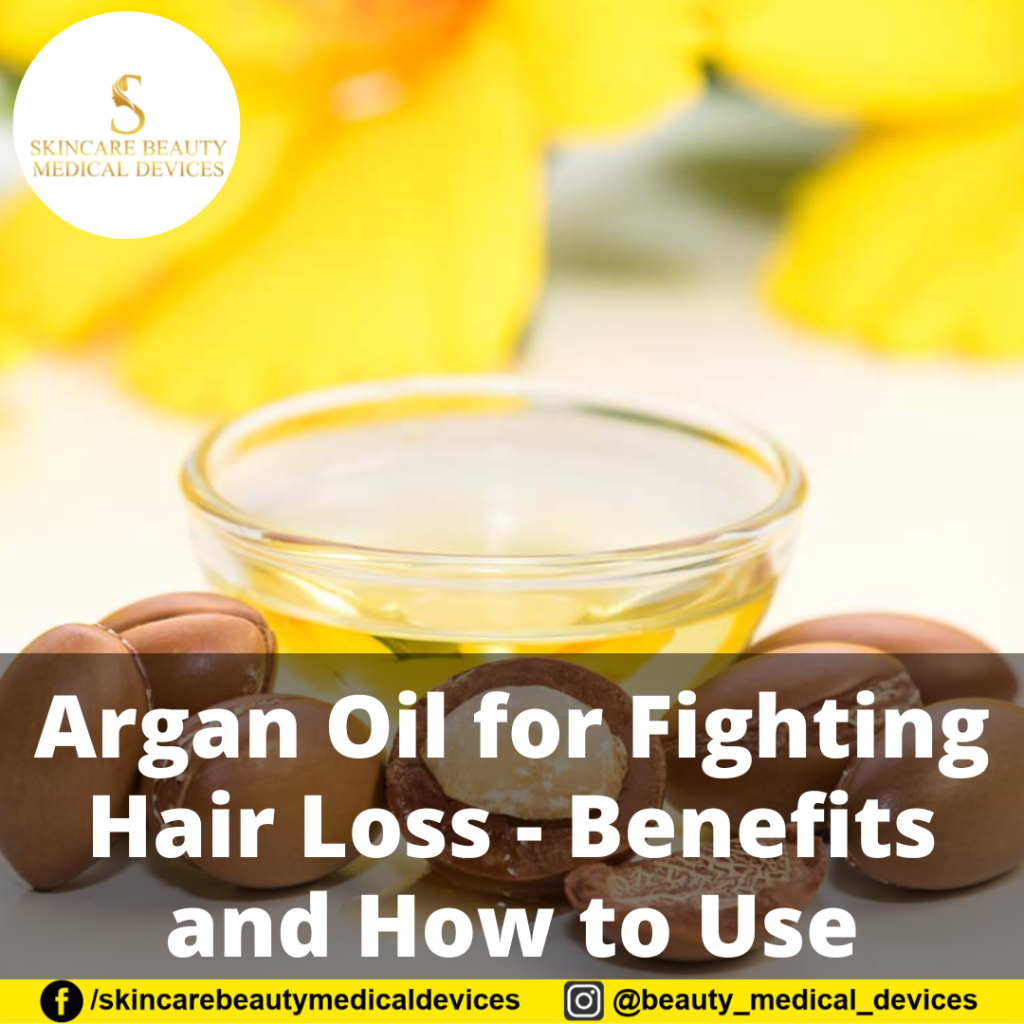 Argan Oil for Fighting Hair Loss Benefits and How to Use