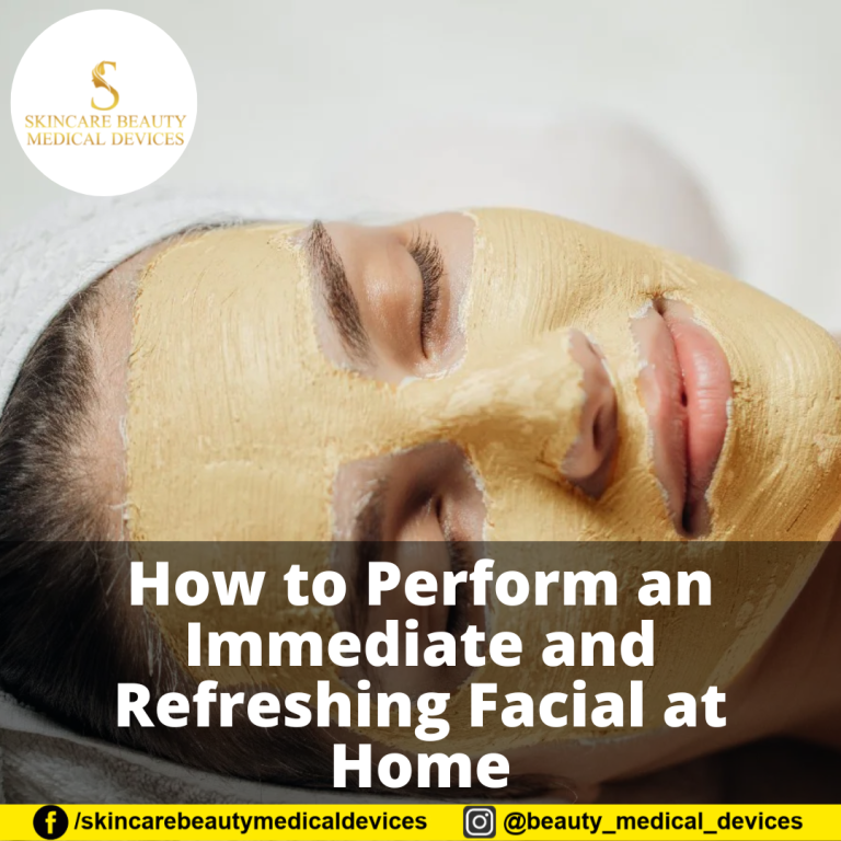 How to Perform an Immediate and Refreshing Facial at Home