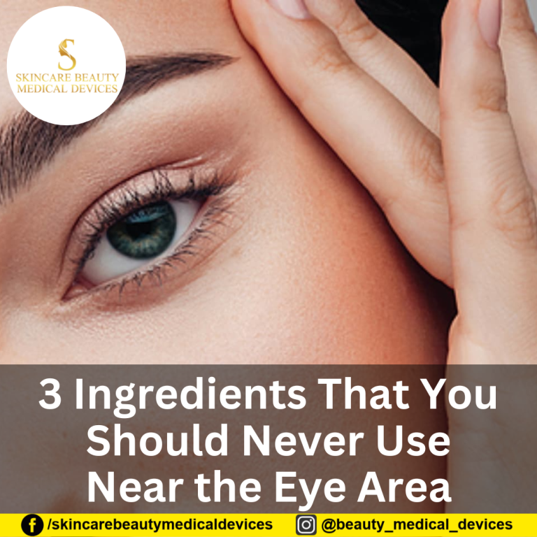 3 Ingredients That You Should Never Use Near the Eye Area