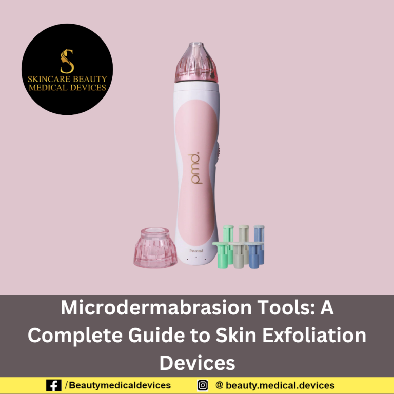 Microdermabrasion Tools: A Complete Guide to Skin Exfoliation Devices