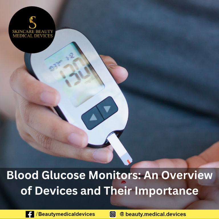 Blood Glucose Monitors: An Overview of Devices and Their Importance