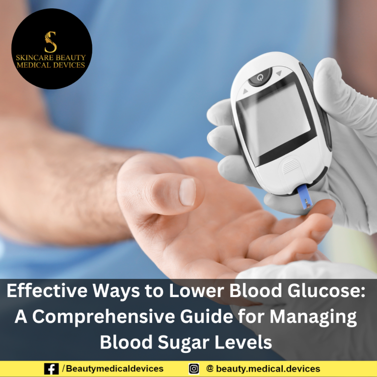 Effective Ways to Lower Blood Glucose: A Comprehensive Guide for Managing Blood Sugar Levels