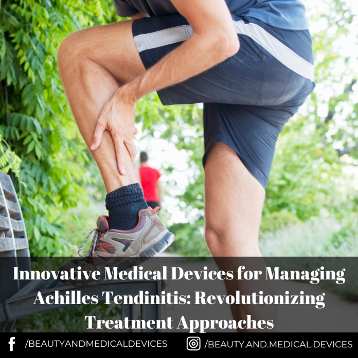 Innovative Medical Devices for Managing Achilles Tendinitis: Revolutionizing Treatment Approaches Innovative Medical Devices for Managing Achilles Tendinitis: Revolutionizing Treatment Approaches