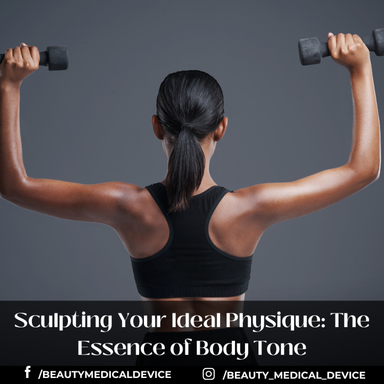 Sculpting Your Ideal Physique: The Essence of Body Tone