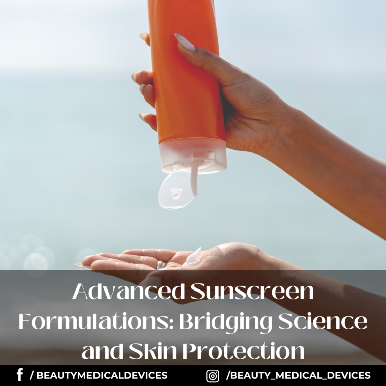 Advanced Sunscreen Formulations: Bridging Science and Skin Protection