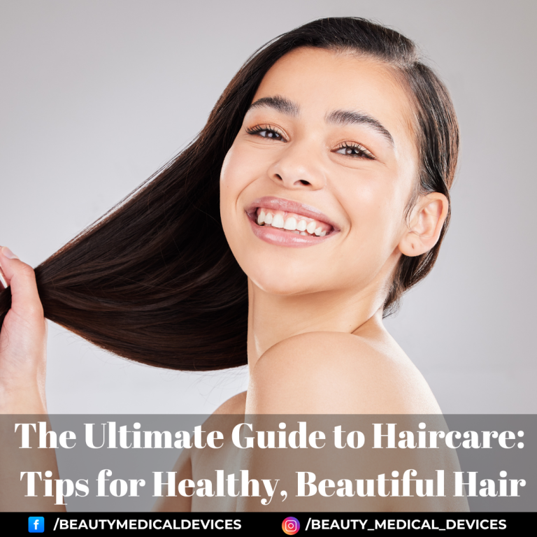 The Ultimate Guide to Haircare: Tips for Healthy, Beautiful Hair