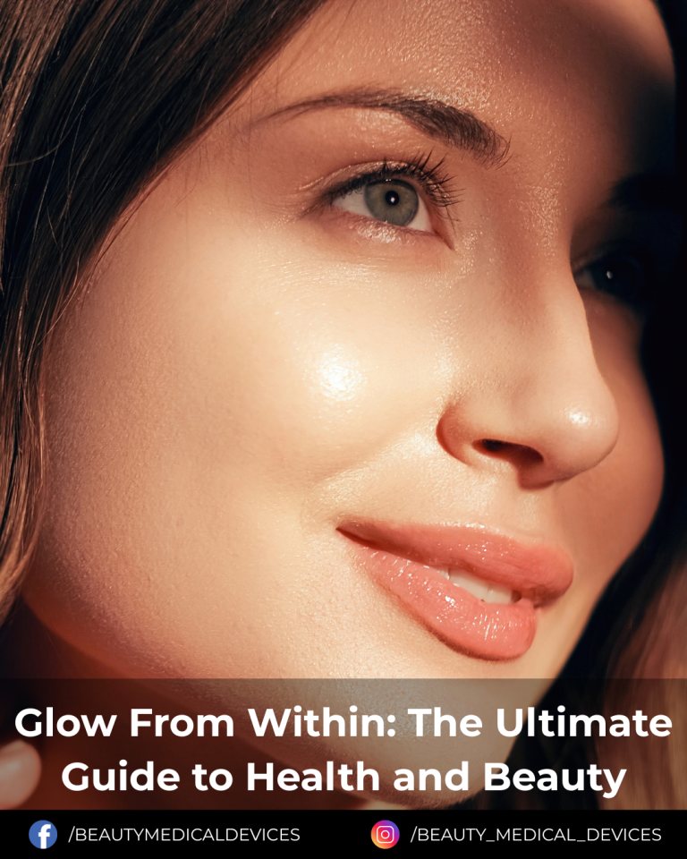 Glow From Within: The Ultimate Guide to Health and Beauty